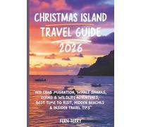 Christmas Island Travel Guide 2026: Red Crab Migration, Whale Sharks, Diving & Wildlife Adventures, Best Time to Visit, Hidden Beaches & Insider Travel Tips