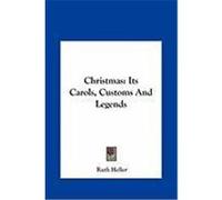 Christmas: Its Carols, Customs and Legends