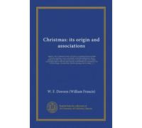 Christmas: its origin and associations