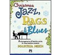 Christmas Jazz, Rags & Blues, Bk 2: 8 Arrangements Of Favorite Carols For Intermediate Pianists