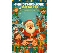 Christmas Joke Book for Kids: Funny Holiday Jokes and Riddles - The Perfect Christmas Stocking Stuffer and Gift for Girls and Boys