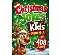 Christmas Jokes for Kids Ages 6-8: 408 Easy-to-Read Holiday Riddles, Knock-Knocks, One-Liners, and Silly Laughs with 408 Kid-Friendly Favorites