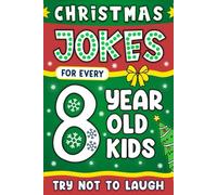 Christmas Jokes Gift: The Funniest And Best Jokes For 5-9 Years Old kids Featuring A Collection Of Santa Jokes, Snowman Riddles ,Dad Jokes And Christmas Laughs.