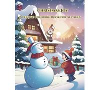 Christmas Joy: A Festive Coloring Book for All Ages": Celebrate the Magic of Christmas with Whimsical Holiday Designs and Cheerful Patterns