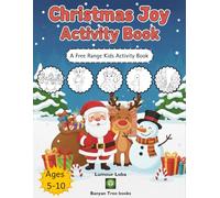 Christmas Joy Activity Book: 100+ Engagin puzzle pages for kids ages 5-10. I Spy, Dot to Dot, Hidden Objects, Spot the difference, Mazes. Word Search, Coloring, Secret Password, and MORE!