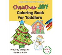 Christmas Joy Coloring Book for Toddlers: 100 cheerful holiday pictures with clear outlines made for toddlers ages 1-4 to color and explore