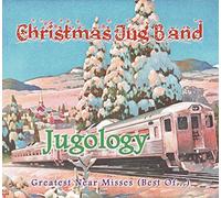Christmas Jug Band - Jugology (Greatest Near Misses/Best of)