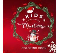Christmas kids Coloring book: A Fun Christmas Coloring and Activity Book for Kids with Cute Holiday Scenes, Winter Adventures, and Magical Christmas Moments.