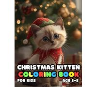 Christmas Kitten Coloring For Kid Book Age 3-8: bold and easy of 51 High Quality Christmas Kitten coloring pages
