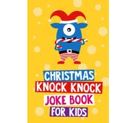 Christmas Knock Knock Joke Book for Kids: Christmas Gift and Stocking Stuffer for Kids Age 6 - 12 Years Old