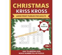 Christmas Kriss Kross Puzzle Book for Adults & Seniors: 50+ Large Print Fill-In Word Puzzles + Bonus Number Fill-Ins, Easy to Medium Level, Relaxing Criss Cross