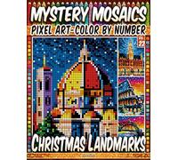 Christmas Landmarks - Mystery Mosaic Color by Number - Vol. 22: 50 Designs in Pixel Art - Magical Holiday Lights Around The World