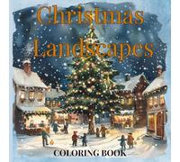Christmas Landscapes: Adult Coloring Book with 28 Watercolor Holiday Scenes to Color and Relax
