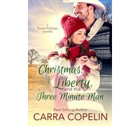 Christmas, Liberty and the Three Minute Man: Texas Holidays Novella