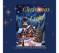 Christmas Light:24 Days of Warmth and Reflection: A Peaceful Coloring & Reflection Journey for the Christmas Season