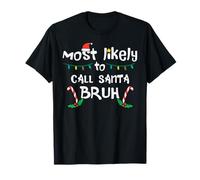 Christmas Likely Call Santa Bruh Famille de Noël pour hommes, femmes, enfants T-Shirt