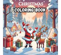 Christmas Magic: A Holiday Coloring Book for All Ages: Celebrate the season with festive scenes, Santa, and snowflakes to color!