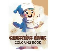 Christmas Magic Coloring Book: 45 Easy Holiday Scenes for Kids with Rudolph, Santa, and Friends