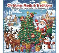 Christmas Magic Coloring Book for Kids Ages 4-8: Fun and Festive Holiday Scenes with Santa, Reindeer, Elves, Snowmen & More - Perfect Christmas Gift for Boys and Girls