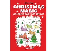 Christmas Magic - Coloring Book for Seniors: Cozy Large-Print Christmas Designs with 4 Buildable Posters for Peaceful Holiday Coloring