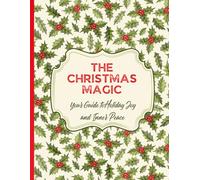 Christmas Magic Daily Planner: A 24-Day Holiday Journal & Reflection Guide for Joy, Peace & Family Traditions