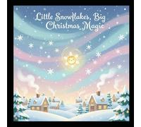 Christmas Magic for Little Hearts: Stories, Coloring, Activities & Fun Facts for Kids: A Delightful Christmas Story & Activity Book for Ages 3-8 - ... Carol Fun, Quizzes & Holiday Learning
