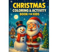 Christmas Magic: Fun Coloring & Activity Book for Kids: Mazes, Dot-to-Dots, Counting Games, and Coloring Pages for a Merry Holiday Adventure!