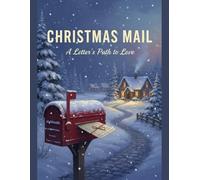 Christmas Mail: A Letter'S Path To Love