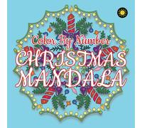 CHRISTMAS MANDALA Color By Number: 3D Mosaic Color By Number Book for Adults Relaxation and Stress Relief