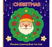 Christmas Mandala Coloring Book for Kids: Easy and Fun Holiday Mandalas to Color - Cute Gnomes, Reindeer, Gingerbread Houses and More!