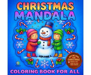 CHRISTMAS MANDALA: VOLUME 1, COLORING BOOK FOR ALL, Unwrap the magic of Christmas, one page at a time. Over 50 beautiful cozy and jolly, holiday mandala style images.