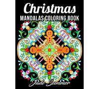 Christmas Mandalas: An Adult Coloring Book with Fun, Easy, and Relaxing Coloring Pages for Christmas Lovers