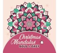 Christmas Mandalas Bold & Easy Coloring Books for Kids.: 50 Fun, Easy, and Relaxing Mandalas for Boys, Girls, and Beginners.