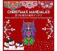 Christmas Mandalas Relax And Anti Stress Art Therapy For Busy People: 100animal Mandala 50 Puzzles