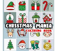 Christmas Mania: Fun & Festive Christmas Coloring Pages for Kids Ages 5+: 160 Jolly Objects to Color
