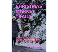 CHRISTMAS MARKET TRAILS: European Hikes Linking Festive Towns and Villages