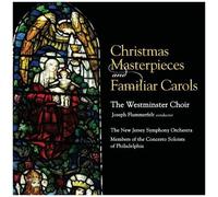Westminster Choir - Christmas Masterpieces & Familiar Carols