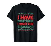 Christmas Matching Couple I Have Everything I Want for Christmas T-Shirt