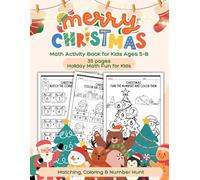 Christmas Math Activity Book for Kids Ages 5-8: Matching, Coloring & Number Hunt Workbooks: 30+ Fun and Easy Holiday Math Practice Pages for Kindergarten, 1st Grade & 2nd Grade Winter Activities