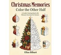 Christmas Memories: A Color the Other Half Activity Book for Seniors with Gentle Memory Prompts and Easy Christmas Coloring Pages