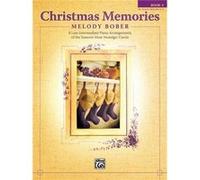 Christmas Memories Book 3 8 Late Intermediate Piano Arrangements of the Seasons Most Nostalgic Carols by Other Melody Bober