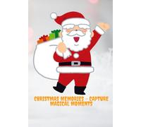 Christmas Memories - Capture Magical Moments: A Beautiful Journal To Cherish Your Holiday Moments