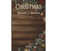 CHRISTMAS MEMORIES & MESSAGES HOLIDAY GUESTBOOK For Your Visitors to Leave Their Cheerful Greetings and Messages You and Your Family: For Adults and Seniors
