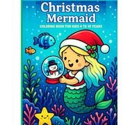 Christmas Mermaid Coloring Book For Kids 4-10 years: Great Holiday Gift| Stocking Stuffer| 8.5 x 11 inches