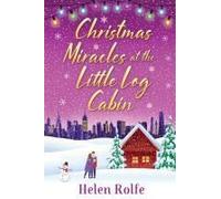 Christmas Miracles At The Little Log Cabin