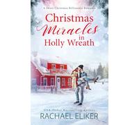 Christmas Miracles in Holly Wreath: A Small Town Christmas Romance