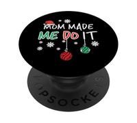 Christmas Mom Made Me Do It Funny Christmas Match Boys Girls Kids PopSockets PopGrip Adhésif