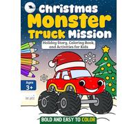 Christmas Monster Truck Mission: Holiday Story, Coloring Book and Activities for Kids