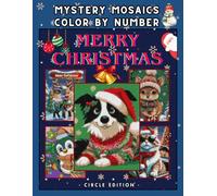 Christmas Mystery Mosaic - Color by Number Holiday Coloring Book for Adults and Teens: 30 Festive Winter Designs with Santa, Snowmen, Pets and Cozy ... Circle Grid - 8.5x11 Inch Single-Sided Pages