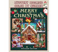 Christmas Mystery Mosaic - Color by Number Holiday Coloring Book for Adults & Teens: 30 Festive Designs with Santa, Snowmen, Winter Animals and Cozy Scenes - 8.5x11 Inch, Single-Sided Pages